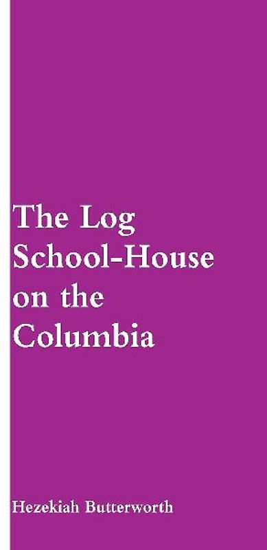 The Log School-House on the Columbia