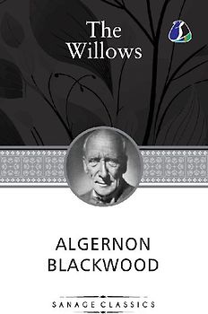 The Willows by Algernon Blackwood
