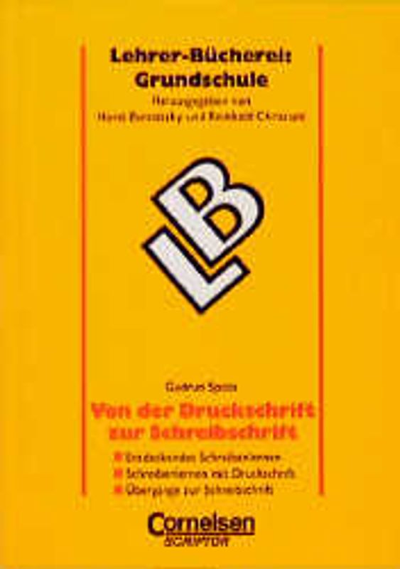 Von der Druckschrift zur Schreibschrift. Entdeckendes Schreibenlernen - Schreibenlernen mit Druckschrift - Übergänge zur Schreibschrift