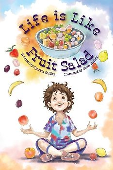Life Is Like Fruit Salad