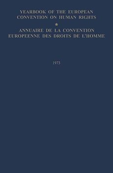 Yearbook of the European Convention on Human Rights / Annuaire de la Convention Europeenne des Droits de L’Homme
