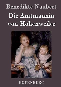 Die Amtmannin von Hohenweiler