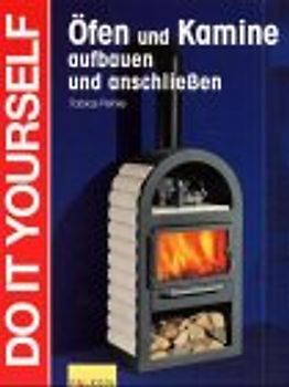 Öfen und Kamine aufbauen und anschliessen