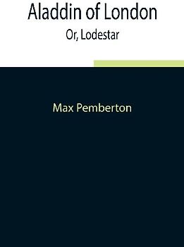 Aladdin Of London; Or, Lodestar