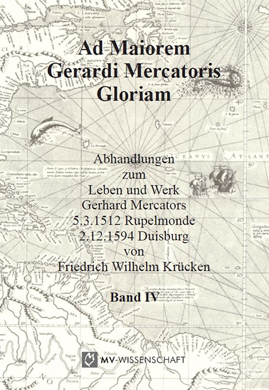 Ad maiorem Gerardi Mercatoris gloriam Band IV