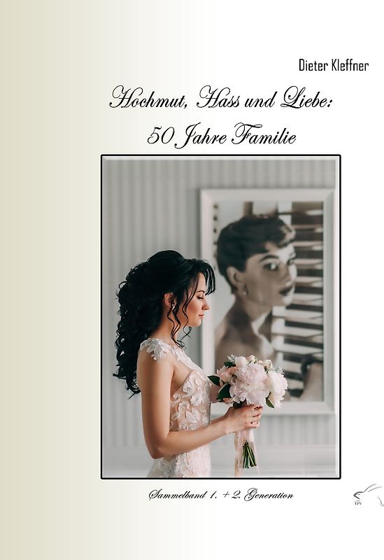 Hochmut, Hass und Liebe: 50 Jahre Familie