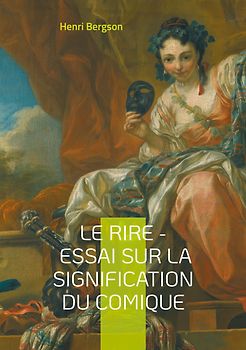 Le Rire - Essai sur la signification du comique