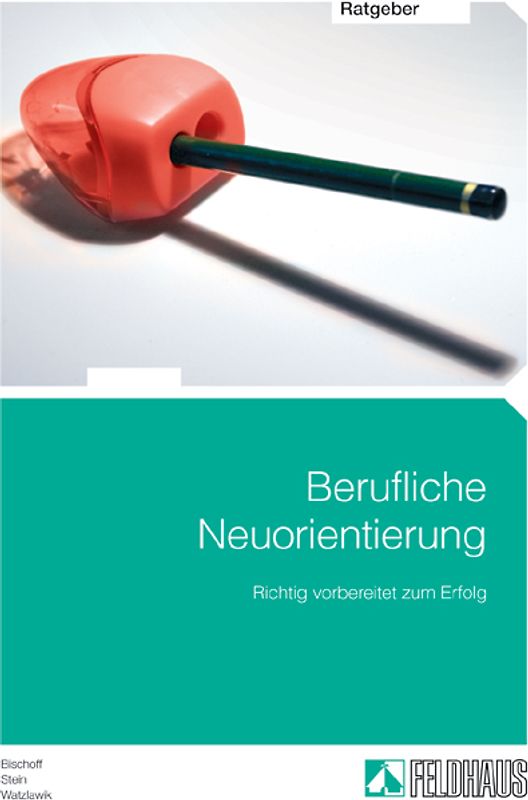 Berufliche Neuorientierung - Richtig vorbereitet zum Erfolg