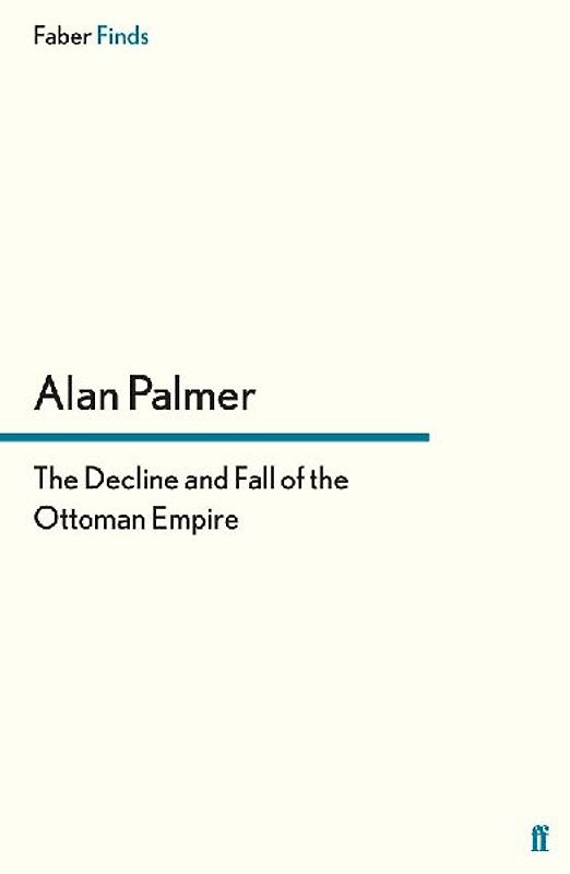 The Decline and Fall of the Ottoman Empire