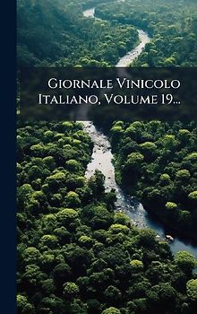 Giornale Vinicolo Italiano, Volume 19...