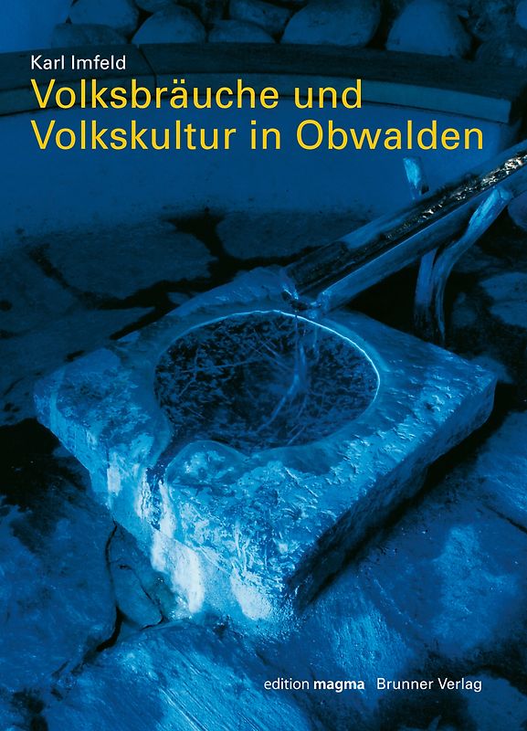 Volksbräuche und Volkskultur in Obwalden