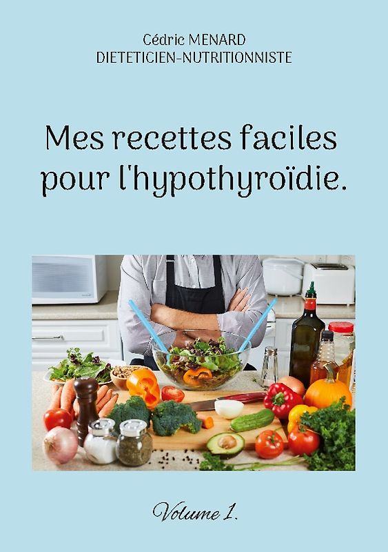 Mes recettes faciles pour l'hypothyroïdie.