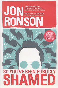 So You've Been Publicly Shamed - Jon Ronson [Paperback]