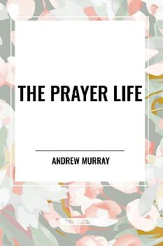 The Prayer Life