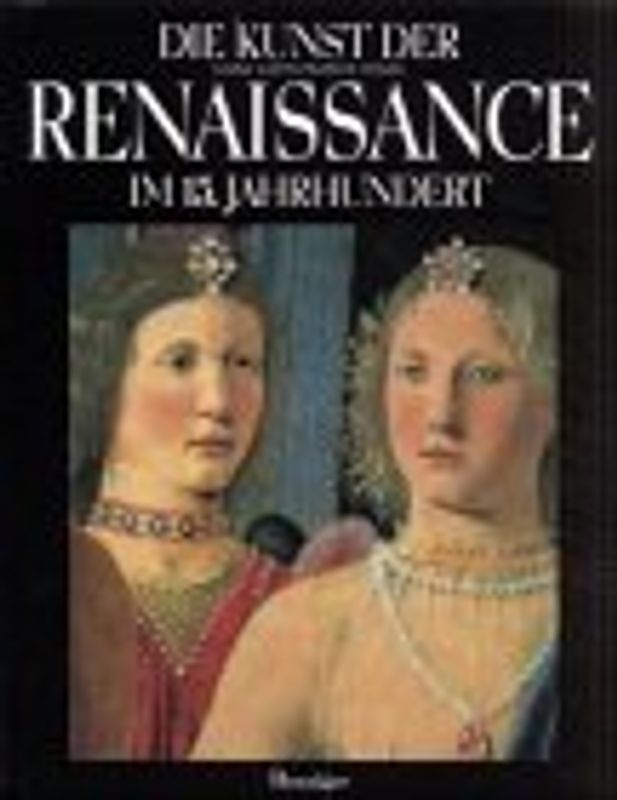 Geschichte der europäischen Kunst / Die Kunst der Renaissance im 15. Jahrhundert