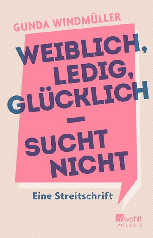 Weiblich, ledig, glücklich - sucht nicht