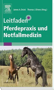 Leitfaden Pferdepraxis und Notfallmedizin