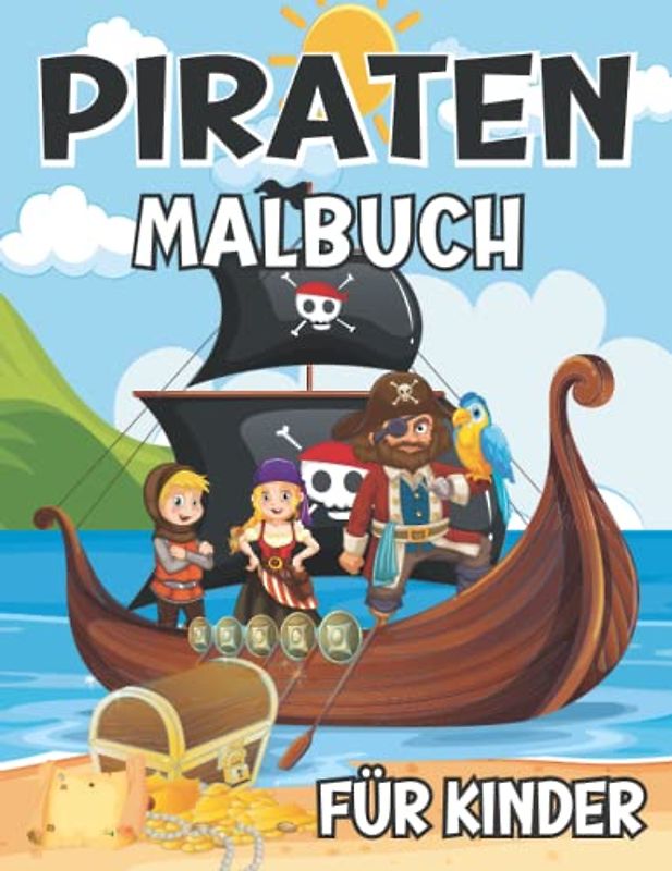Piraten Malbuch für Kinder: Perfektes Piraten-Malbuch für Kleinkinder und Kinder, 40 einzigartige Illustrationen, Ab 3 Jahre