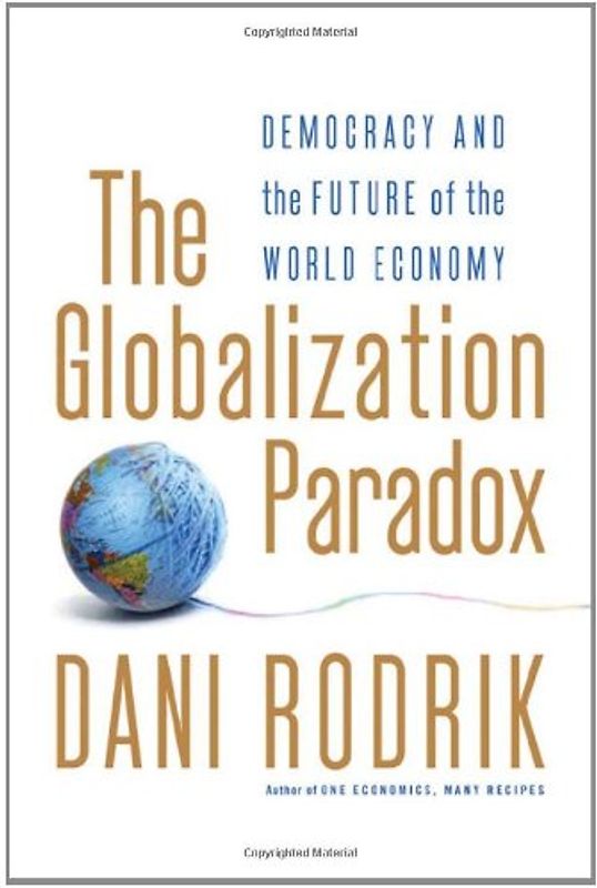 The Globalization Paradox: Democracy and the Future of the World Economy