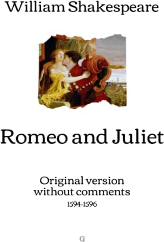 Romeo and Juliet: Original version without comments (1594-1596)