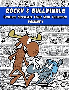 Rocky and Bullwinkle: The Complete Newspaper Comic Strip Collection - Volume 1 (1962-1963)