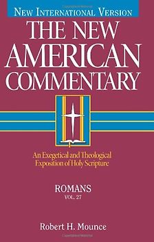 The New American Commentary - Volume 27: Romans - Robert Mounce