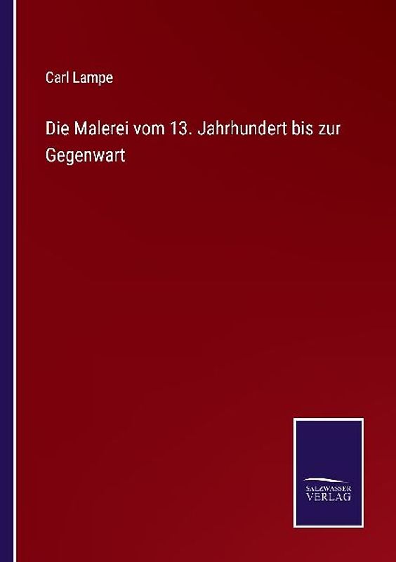 Die Malerei vom 13. Jahrhundert bis zur Gegenwart
