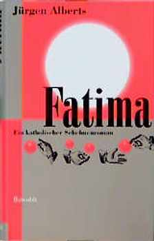 Fatima. Ein katholischer Schelmenroman