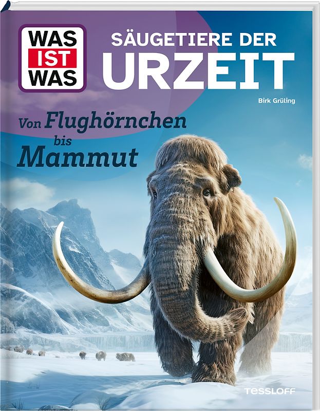 WAS IST WAS Säugetiere der Urzeit. Von Flughörnchen bis Mammut