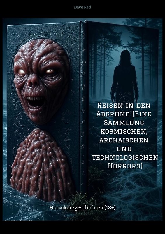 Reisen in den Abgrund (Eine Sammlung kosmischen, archaischen und technologischen Horrors)