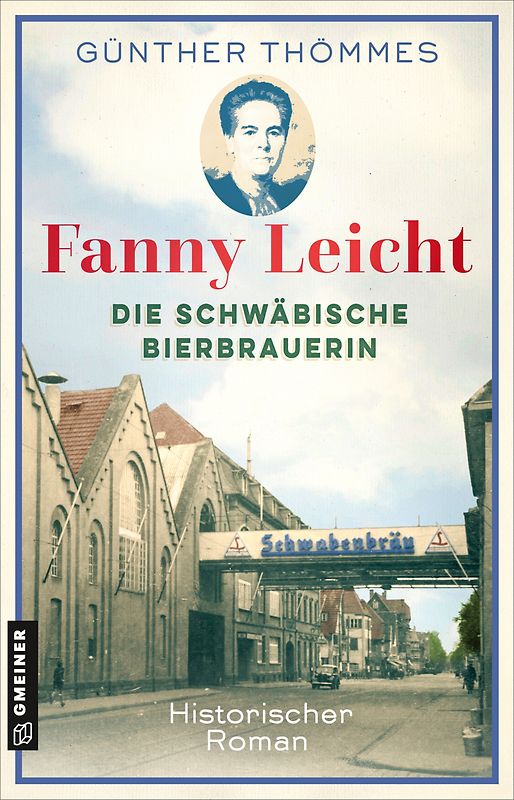 Fanny Leicht - Eine Frau und ihr schwäbisches Bierimperium