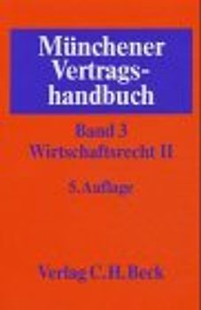 Münchener Vertragshandbuch / Wirtschaftsrecht