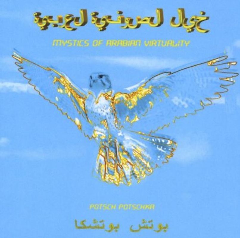 Potsch Potschka - Mystics of Arabian Virtuality