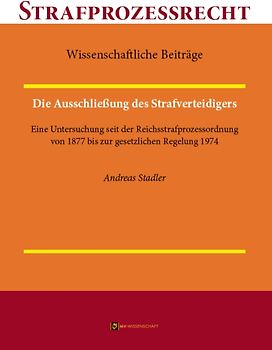 Die Ausschließung des Strafverteidigers