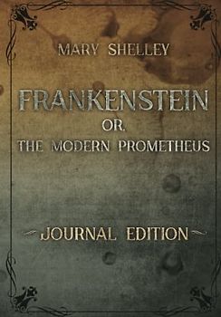 Frankenstein: - Journal Edition -