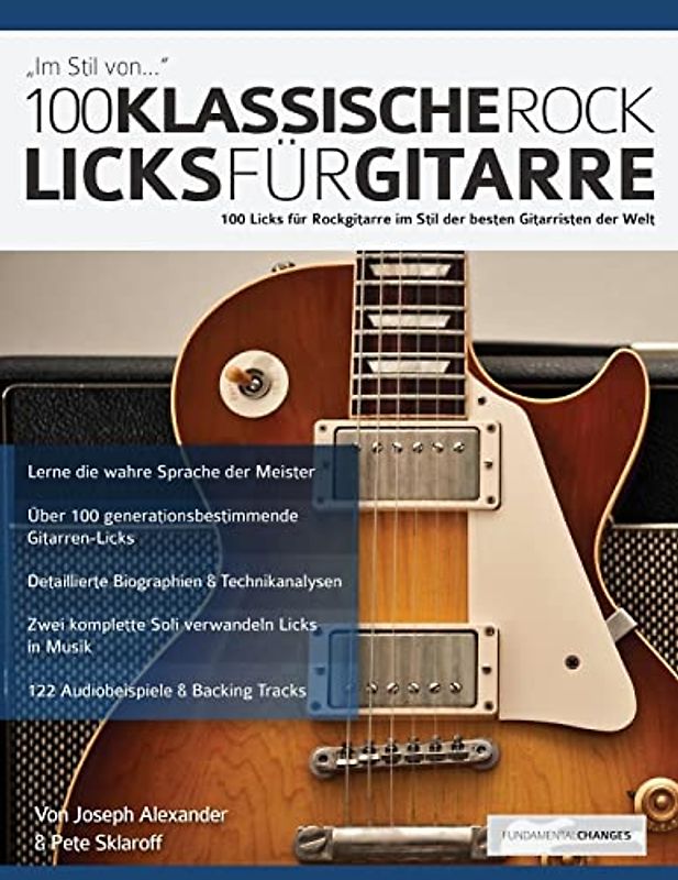 100 Klassische Rock Licks für Gitarre: 100 Licks für Rockgitarre im Stil der besten Gitarristen der Welt (Rock-Gitarre spielen lernen)