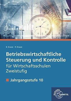 Betriebswirtschaftliche Steuerung und Kontrolle f. Wirtschaftsschulen Zweistufig