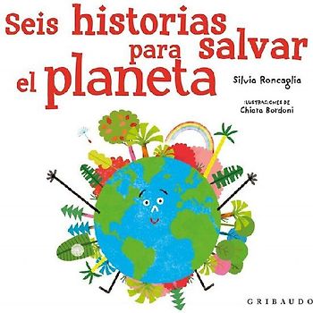 Seis Historias Para Salvar El Planeta