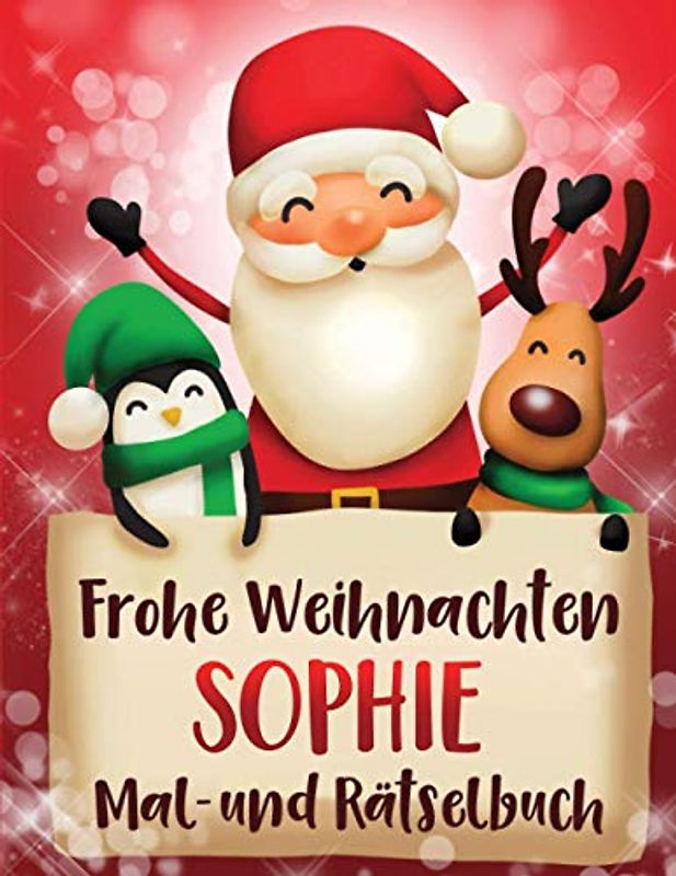 Frohe Weihnachten Sophie: Personalisiertes Mal- und Rätselbuch für Kinder ( ab 8 Jahre) , Sudokus, Labyrinthe,Seiten zum Ausmalen, Wortsuchen und mehr, Geschenkidee für Weihnachten Sophie
