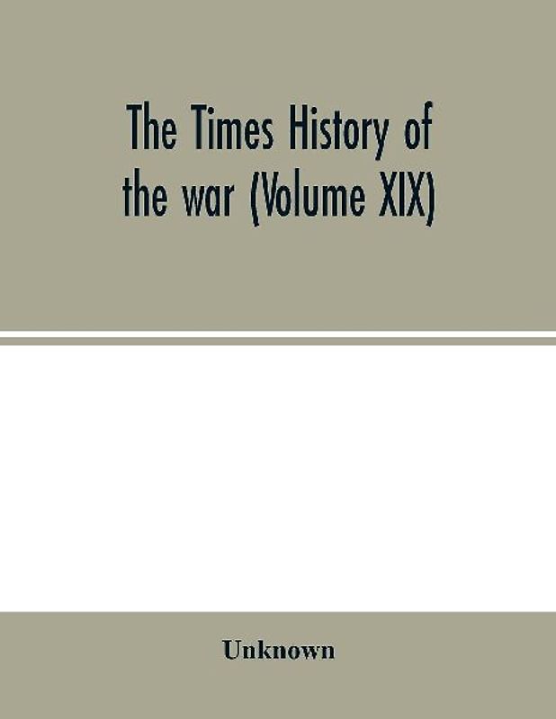 The Times history of the war (Volume XIX)