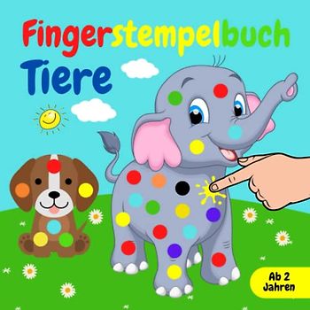 Fingerstempelbuch Tiere ab 2 Jahren: Fingerstempel Malbuch für Kinder | Basteln für Mädchen und Jungen | Fingerfarben Bastelbuch mit 50 Tierischen Süßen Bildern Zum Kreativen Kritzeln und Malen