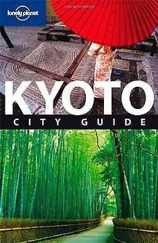 Kyoto City Guide (Lonely Planet Kyoto)