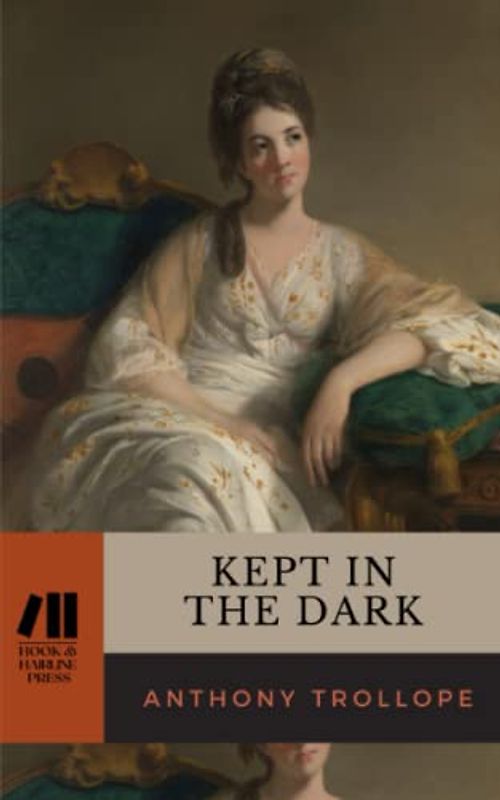 Kept in the Dark: The 1882 Literary Classic (Annotated)