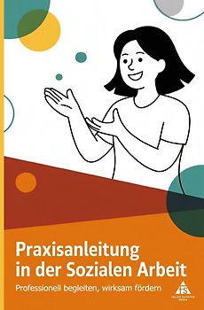 Praxisanleitung in der Sozialen Arbeit