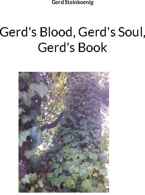 Gerd's Blood, Gerd's Soul, Gerd's Book