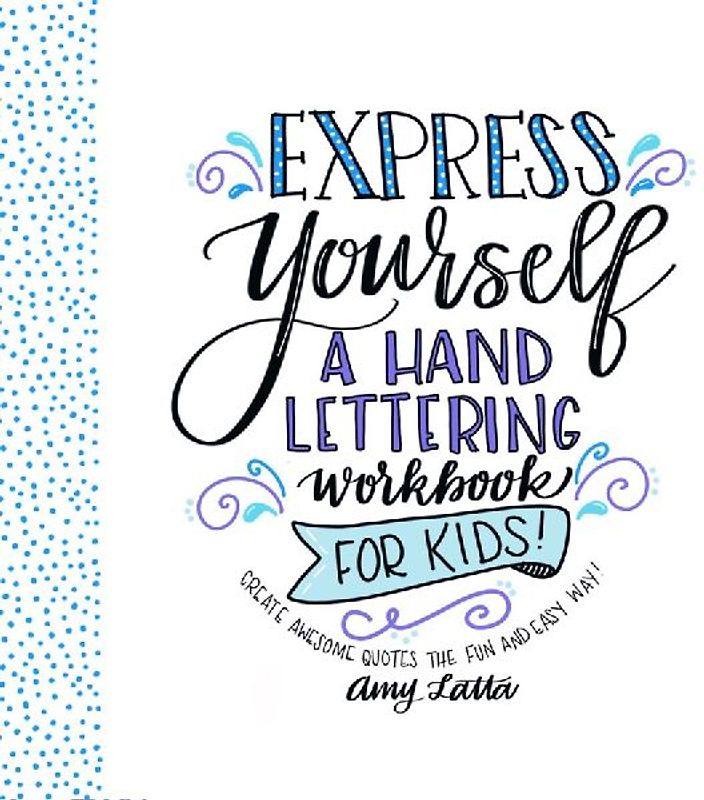 Express Yourself: A Hand Lettering Workbook for Kids