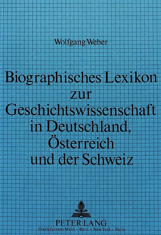 Biographisches Lexikon zur Geschichtswissenschaft in Deutschland, Österreich und der Schweiz