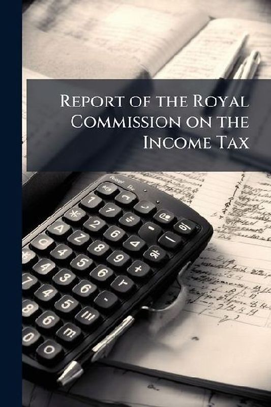 Report of the Royal Commission on the Income Tax