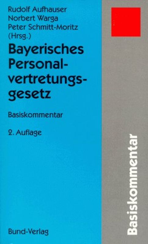 Bayerisches Personalvertretungsgesetz. Basiskommentar mit Wahlordnung