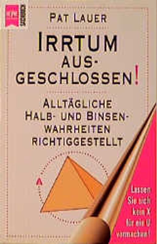 Irrtum ausgeschlossen!. Alltägliche Halb- und Binsenweisheiten richtiggestellt!
